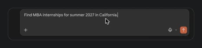 Claude's message box with the prompt: Find MBA internships for summer 2027 in California.